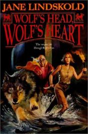 book cover of Wolf's Head, Wolf's Heart by Jane Lindskold