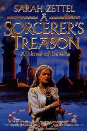 book cover of A Sorcerer's Treason (1) by Sarah Zettel