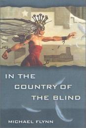 book cover of In the Country of the Blind by Michael F. Flynn