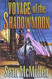 book cover of Voyage of the Shadowmoon by Sean McMullen