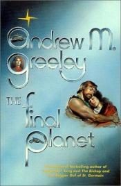 book cover of THE Final Planet by Andrew Greeley
