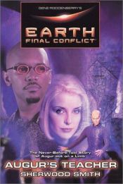 book cover of Gene Roddenberry's Earth: Final Conflict--Augur's Teacher by Sherwood Smith