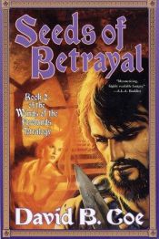 book cover of Seeds of Betrayal by David B. Coe