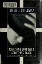 book cover of Something Borrowed, Something Black: A Peter Macklin Novel (A Peter Macklin Mystery) by Loren D. Estleman