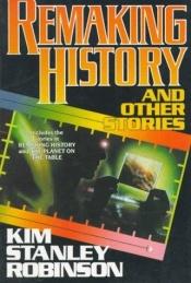 book cover of Remaking History by Kim Stanley Robinson