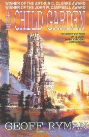 book cover of The Child Garden by Geoff Ryman