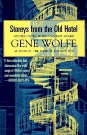 book cover of Storeys from the Old Hotel by Gene Wolfe