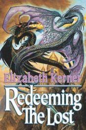 book cover of Redeeming the Lost: The Tale of Lanen Kaelar 3 by Elizabeth Kerner