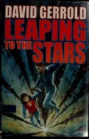 book cover of Leaping to the Stars by David Gerrold