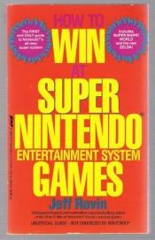 book cover of How to Win at Super Nintendo Entertainment System Games by Jeff Rovin