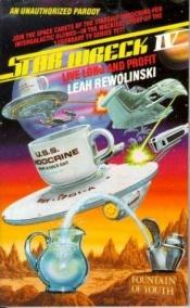 book cover of Star Wreck IV: Live Long and Profit by Leah Rewolinski