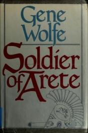 book cover of Soldier of Arete by Gene Wolfe