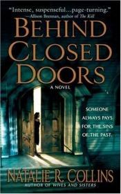 book cover of Behind Closed Doors by Natalie R. Collins