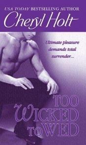 book cover of Too wicked to wed by Cheryl Holt