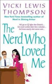 book cover of The nerd who loved me by Vicki Lewis Thompson