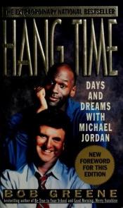 book cover of HANG TIME Days & Dreams with Michael Jordan by Bob Greene