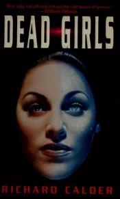 book cover of Dead Girls by Richard Calder