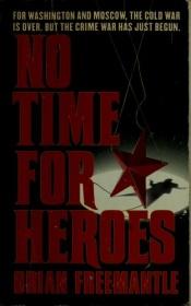 book cover of No Time For Heroes by Brian Freemantle