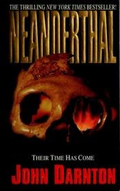 book cover of Neanderthal by John Darnton