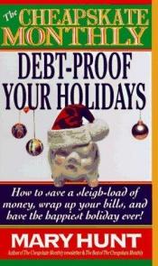 book cover of Debt Proof Your Holidays by Mary Hunt