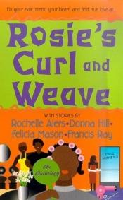 book cover of Rosie's Curl And Weave by Rochelle Alers
