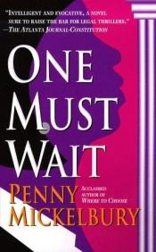 book cover of One Must Wait : A Novel (Carole Ann Gibson Mysteries) by Penny Mickelbury
