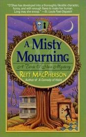 book cover of A Misty Mourning (Torie O'Shea Mysteries) by Rett MacPherson
