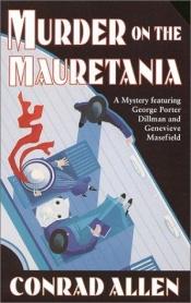 book cover of Murder on the Mauretania: A Mystery Featuring George Porter Dillman and Genevieve Masefield (St. Martin's Minotaur Mysteries) by Conrad Allen