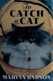 book cover of To Catch a Cat by Marian Babson