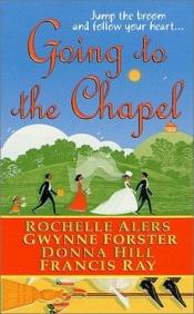 book cover of Going to the Chapel by Rochelle Alers