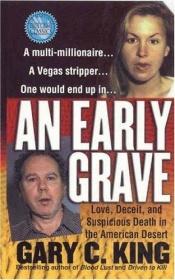 book cover of An Early Grave (St. Martin's True Crime Library) by Gary C. King