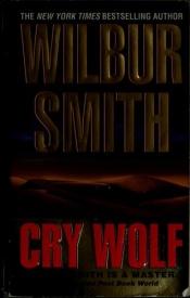book cover of Cry wolf by Wilbur Smith