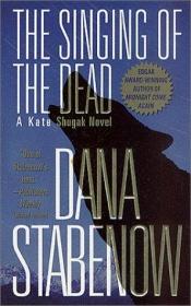 book cover of The singing of the dead by Dana Stabenow