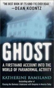 book cover of Ghost : investigating the other side by Katherine Ramsland