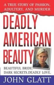 book cover of Deadly American Beauty (St. Martin's True Crime Library) by John Glatt