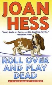 book cover of Roll Over and Play Dead (Claire Malloy #6) by Joan Hess