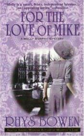 book cover of For the Love of Mike (A Molly Murphy Mystery Book 2) by Rhys Bowen