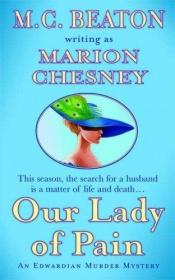 book cover of Our Lady of Pain: An Edwardian Murder Mystery Vol 4 by Marion Chesney