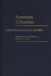 book cover of American Urbanism: A Historiographical Review by Howard Gillette