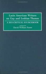book cover of Latin American writers on gay and lesbian themes : a bio-critical sourcebook by David William Foster|Emmanuel Sampath Nelson