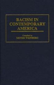 book cover of Racism in contemporary America by Meyer Weinberg