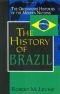The History of Brazil (The Greenwood Histories of the Modern Nations)