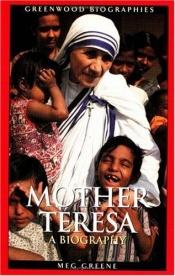 book cover of Mother Teresa: A Biography (Greenwood Biographies) by Meg Greene
