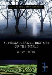 book cover of Supernatural Literature of the World: An Encyclopedia by S. T. Joshi