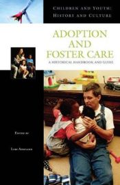 book cover of Children and Youth in Adoption, Orphanages, and Foster Care: A Historical Handbook and Guide (Children and Youth: Histor by Lori Askeland