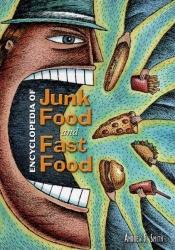 book cover of Encyclopedia of junk food and fast food by Andrew F. Smith