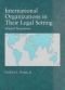 International Organizations in Their Legal Setting: Selected Documents