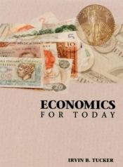 book cover of Economics for Today by Irvin B. Tucker