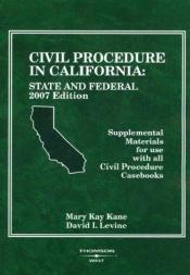 book cover of Civil Procedure in California: State and Federal (American Casebook Series and Other Coursebooks) by Mary Kay Kane