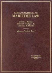 book cover of Maritime Law: Cases and Materials (American Casebook Series) by Frank L. Maraist|Thomas C. Galligan